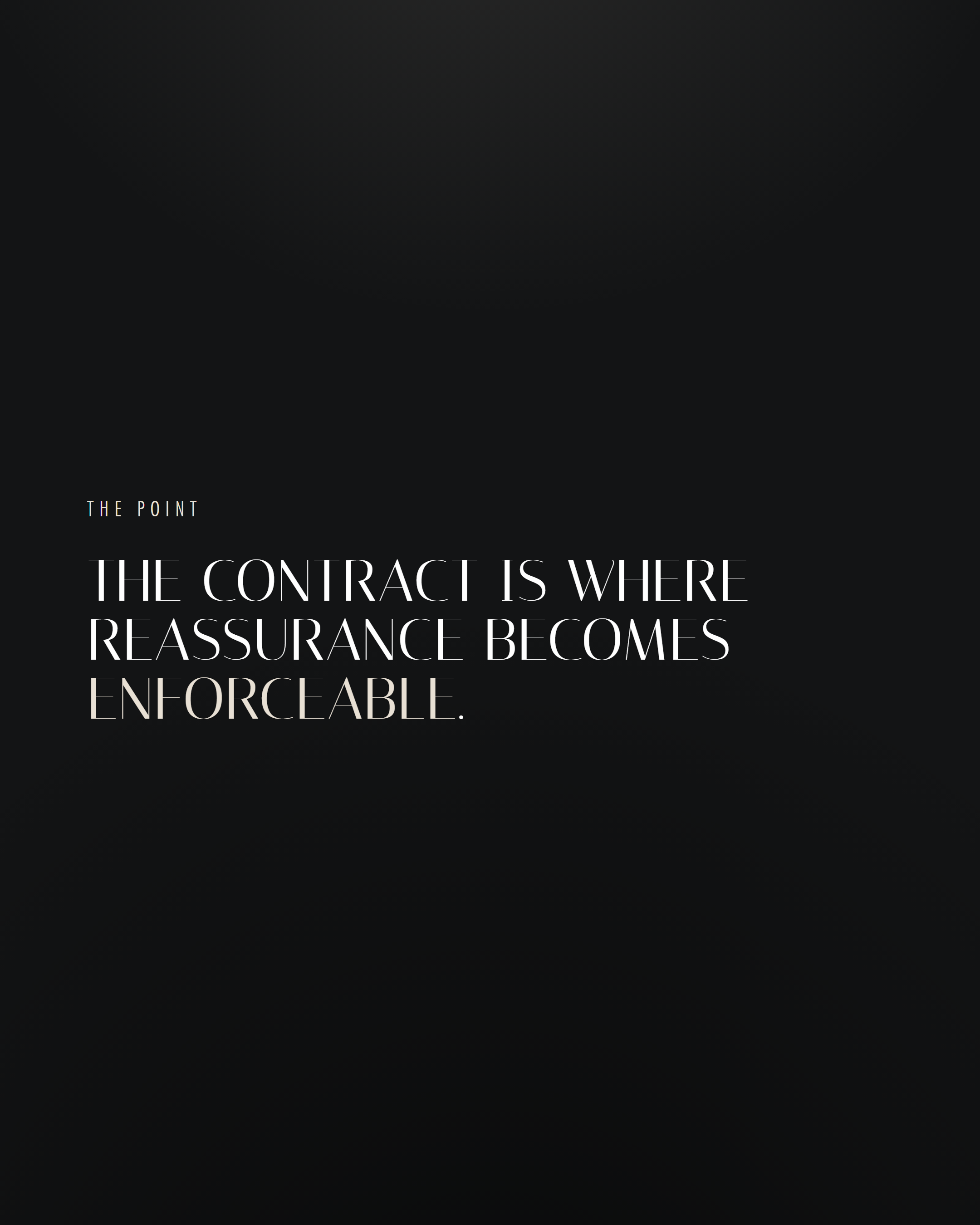 The contract is where reassurance becomes enforceable.